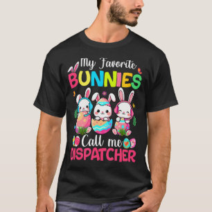 Camiseta Mis conejitos favoritos me llaman Dispatcher Traba