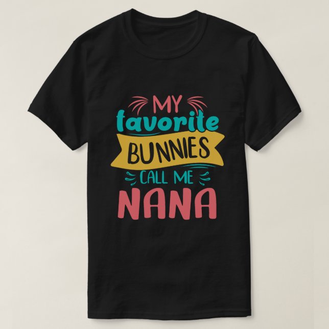 Camiseta Mis conejitos favoritos me llaman NANA Día de Pasc (Diseño del anverso)