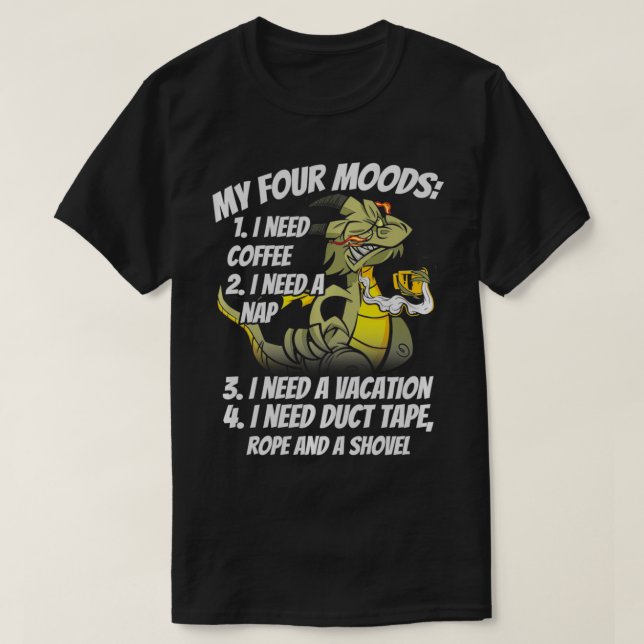 Camiseta Mis cuatro estados de ánimo necesito dragones de v (Diseño del anverso)