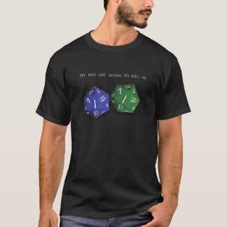 Camiseta "Mis dados están intentando matarme" engranaje