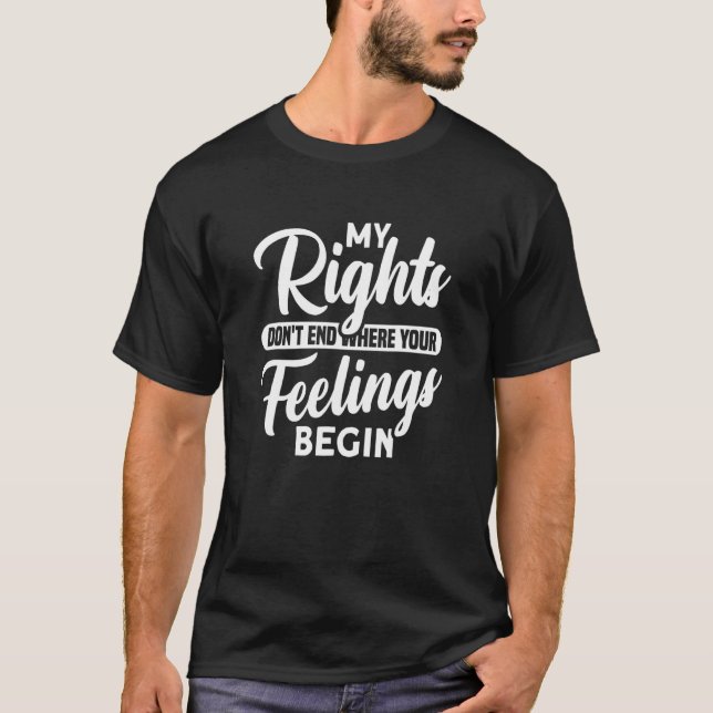 Camiseta Mis derechos no terminan donde comienzan tus senti (Anverso)