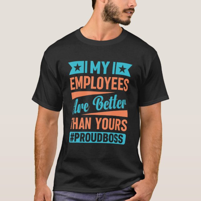 Camiseta Mis empleados son mejores que el día de tu gracios (Anverso)