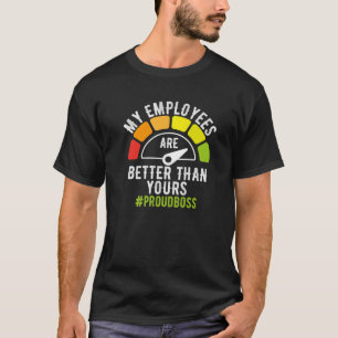 Camiseta Mis Empleados Son Mejores Que Tu Jefe.