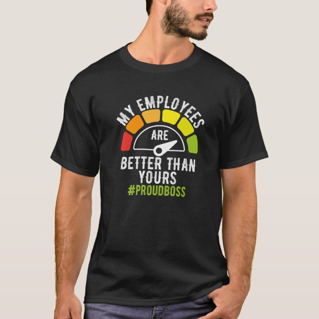 Camiseta Mis Empleados Son Mejores Que Tu Jefe. (Anverso)