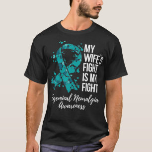 Camiseta Mis Esposas Luchan Contra La Neuralgia Trigeminal