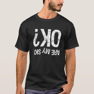 Camiseta ¿Mis Esquíes Están Bien Esquiando?