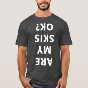 Camiseta ¿Mis Esquíes Están Bien Esquiar Gracioso En Inv