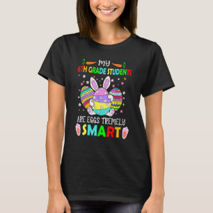 Camiseta Mis estudiantes de sexto grado son unos huevos tre