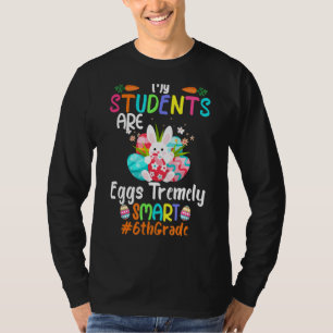 Camiseta Mis Estudiantes Son Huevos Tremely Smart 6º Grado