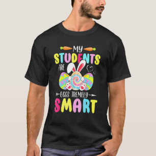 Camiseta Mis Estudiantes Son Huevos Tremely Smart Feliz Día