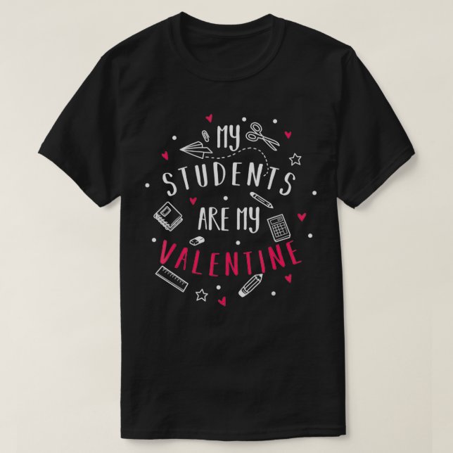 Camiseta Mis Estudiantes Son Mi Profesor De San Valentín (Diseño del anverso)