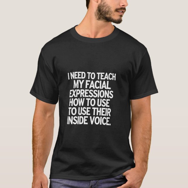 Camiseta Mis expresiones faciales necesitan una voz interio (Anverso)