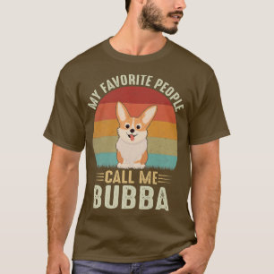 Camiseta Mis favoritos me llaman amantes de Bubba Cute Corg