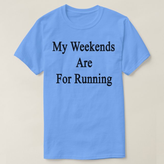 Camiseta Mis Fines De Semana Son Para Correr (Diseño del anverso)