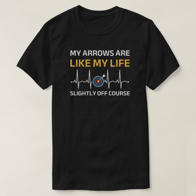 Camiseta Mis Flechas son como mi vida | Arco divertido (Diseño del anverso)