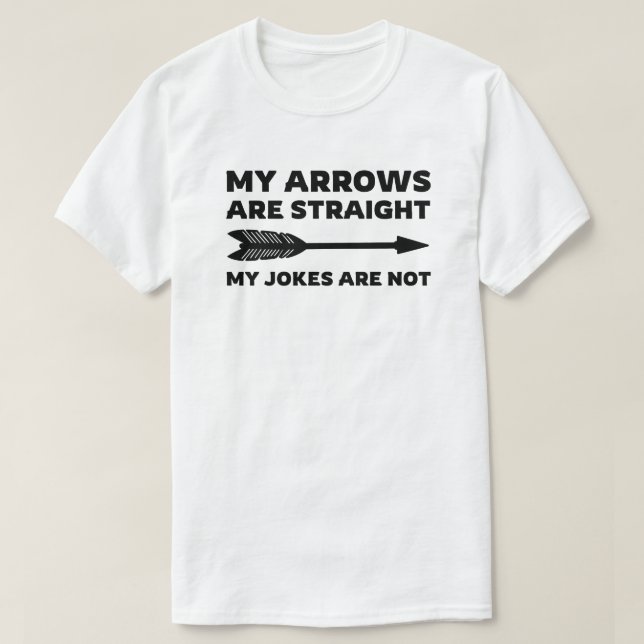 Camiseta Mis Flechas son rectas Mis Chistes no | Tiro con a (Diseño del anverso)