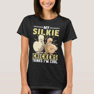 Camiseta Mis gallinas de seda piensan que el pollo de seda