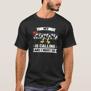 Camiseta Mis gallinas están llamando y debo ir a la granja