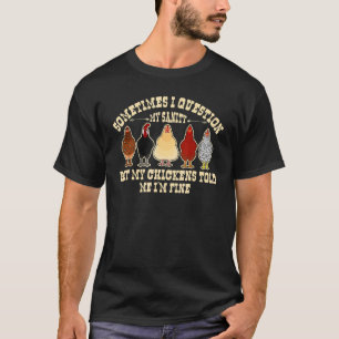 Camiseta Mis gallinas me dijeron que estoy bien