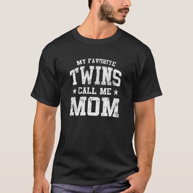 Camiseta Mis gemelos favoritos me llaman madre de gemelos o (Anverso)
