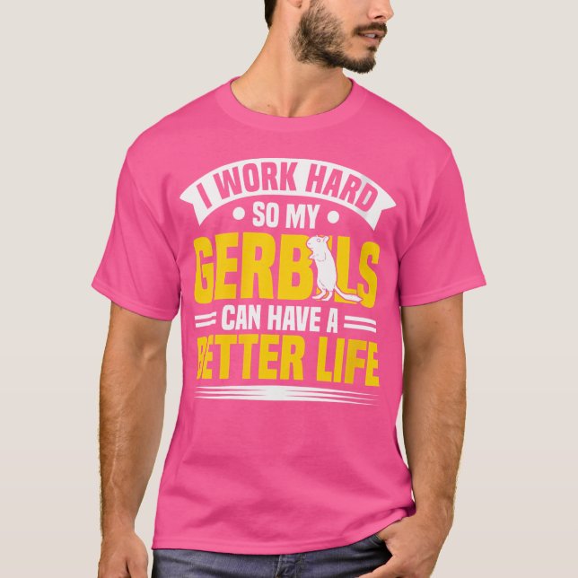 Camiseta Mis Gerbils Pueden Tener Una Vida Mejor Que Los Pr (Anverso)