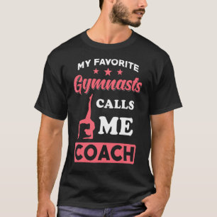 Camiseta Mis gimnastas favoritas me llaman entrenador de co