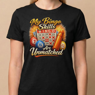 Camiseta Mis habilidades de Bingo no tienen rival