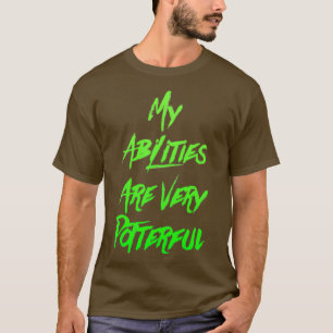 Camiseta Mis Habilidades Son Muy Potentes 6