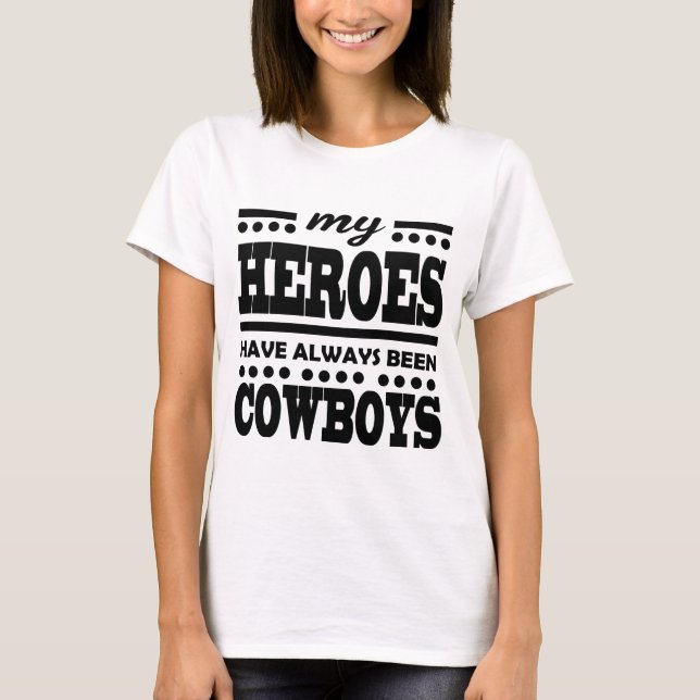 CAMISETA MIS HÉROES SIEMPRE HAN SIDO COWBOYS (Anverso)