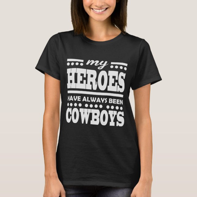 CAMISETA MIS HÉROES SIEMPRE HAN SIDO COWBOYS (Anverso)