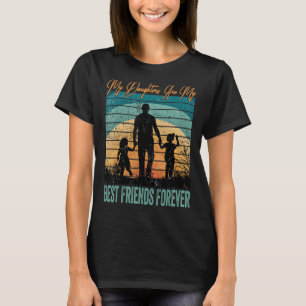 Camiseta Mis Hijas Son Mis Mejores Amigos Para Siempre 1