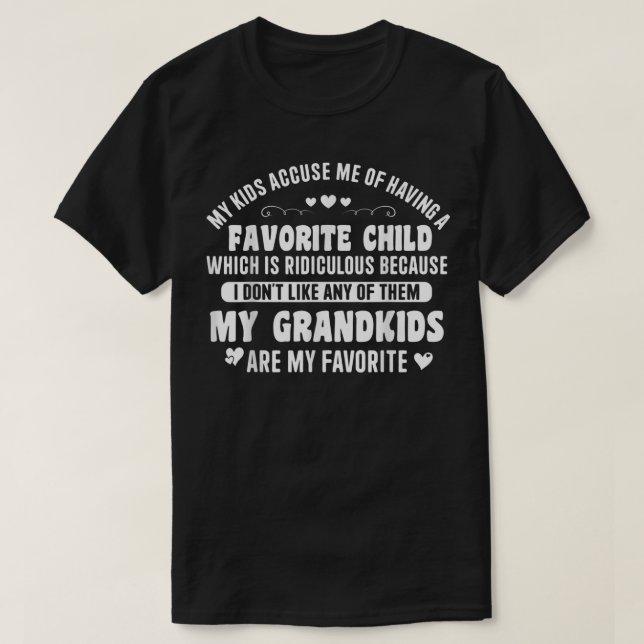 Camiseta Mis Hijos Me Acusan De Tener Un Hijo Favorito, Mi  (Diseño del anverso)