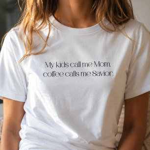 Camiseta Mis hijos me llaman mamá, el café me llama salvado