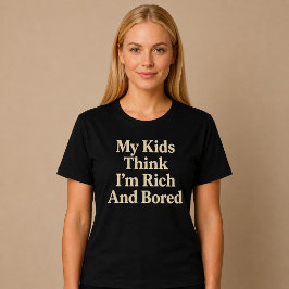 Camiseta Mis hijos piensan que soy rico y aburrido mamá pap