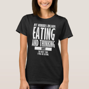 Camiseta Mis Hobbies Incluyen Comer Graciosamente Cenas Sar