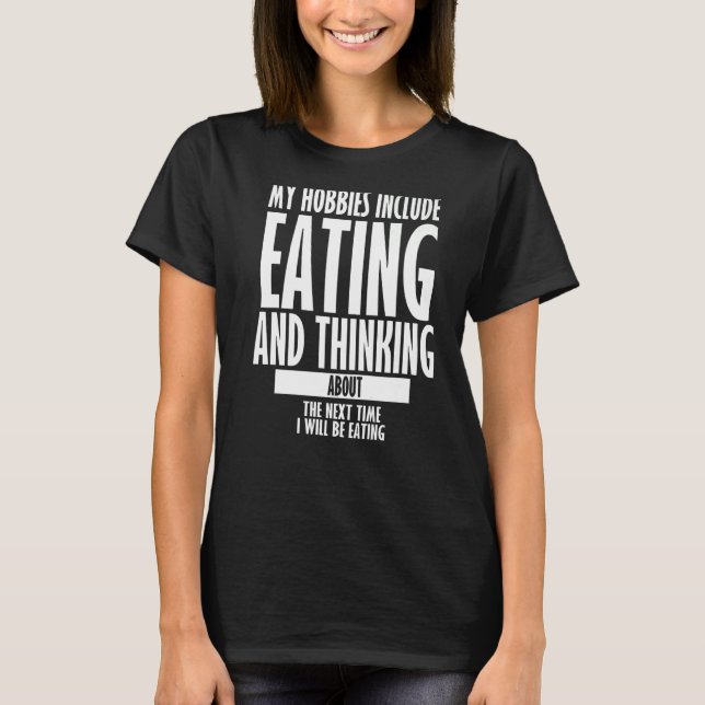 Camiseta Mis Hobbies Incluyen Comer Graciosamente Cenas Sar (Anverso)