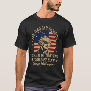 Camiseta Mis Hogares Y Yo Estaríamos Acumulando Cuerpos Por