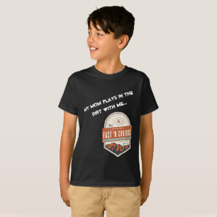 Camiseta "Mis juegos de la mamá en la suciedad conmigo."
