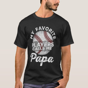 Camiseta Mis jugadores de béisbol favoritos me llaman Papá