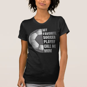 Camiseta Mis jugadores favoritos de fútbol me llaman mamá