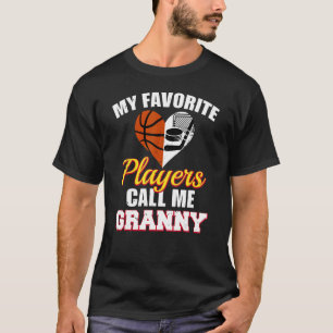Camiseta Mis jugadores favoritos me llaman "Granny Basketba