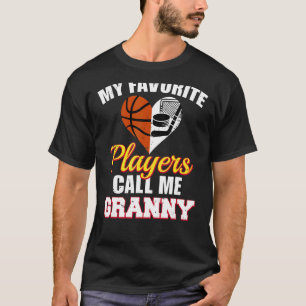 Camiseta Mis jugadores favoritos me llaman "Granny Basketba