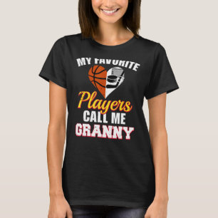 Camiseta Mis jugadores favoritos me llaman "Granny Basketba