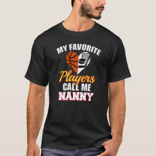Camiseta Mis jugadores favoritos me llaman Nanny Basketball