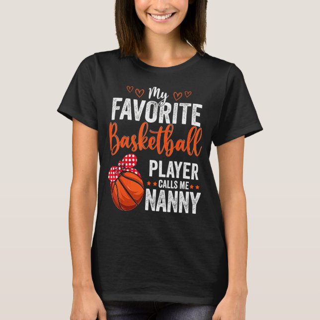 Camiseta Mis jugadores favoritos me llaman Nanny Basketball (Anverso)