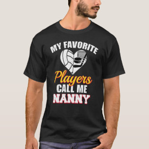 Camiseta Mis jugadores favoritos me llaman Nanny Volleyball