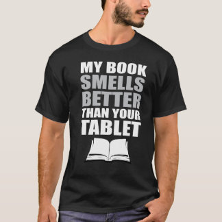 Camiseta Mis Libros Huelen Mejor Que Su Tablet