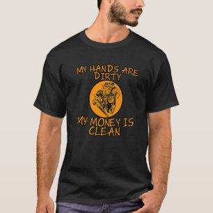 Camiseta Mis manos están sucias mi dinero está limpio
