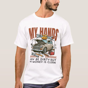 Camiseta Mis manos pueden estar sucias pero mi dinero está 