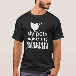 Camiseta Mis Mascotas Hacen Mi Desayuno Chiste Huevo Huevos